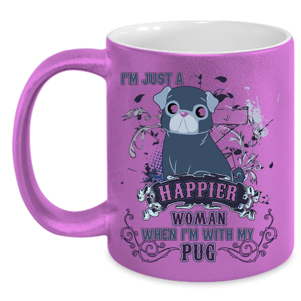 I'm With My Pug Coffee Mug, I'm Just A Happier Woman Accent Mug