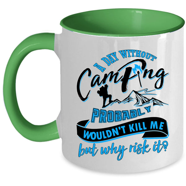 Cool Camper Coffee Mug, A Day Without Camping Accent Mug