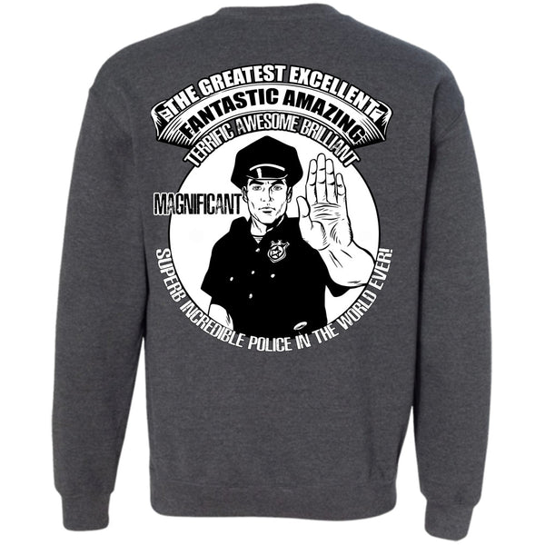 Fantastic Amazing T Shirt, I Love Police Sweatshirt