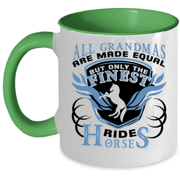 Cool Grandma Coffee Mug, Only The Finest Grandmas Ride Horses Accent Mug