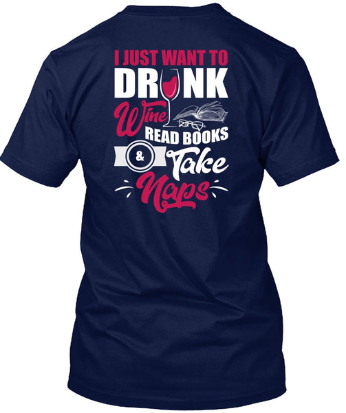 I Just Want To Drink Wine T Shirt, Books Take Naps T Shirt