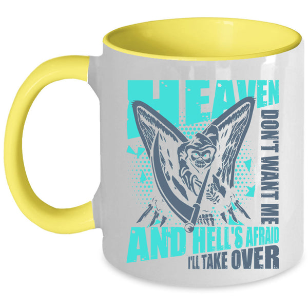 Funny Gift For My Friend Coffee Mug, Heaven Don't Want Me Accent Mug