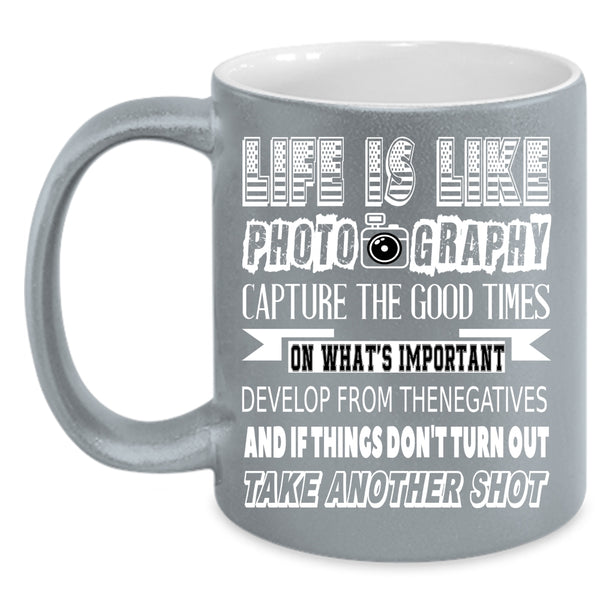 Life Is Like Photography Coffee Mug, Awesome Photographers Coffee Cup