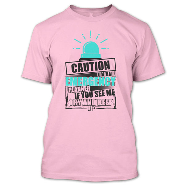 I'm An Emergency Planner T Shirt, Cool Emergency T Shirt