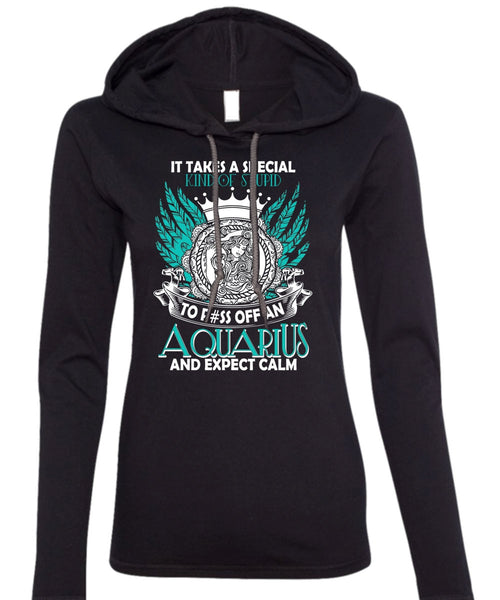 Aquarius And Expect Calm T Shirt, Kind Of Stupid T Shirt (Anvil Ladies Ringspun Hooded)