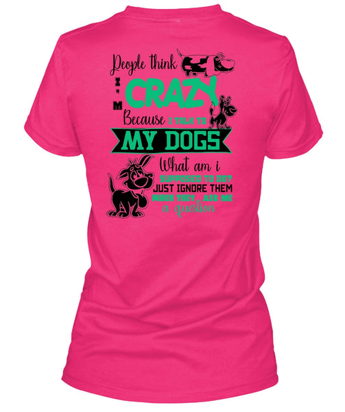 I Talk To My Dogs T Shirt, I Love My Dog T Shirt
