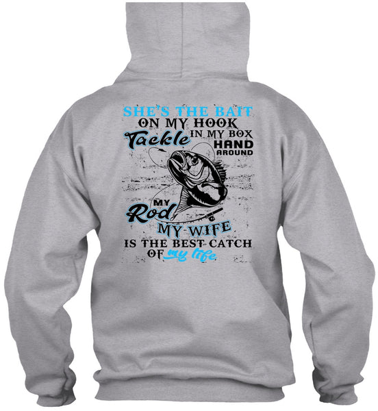 My Wife Is The Best Catch T Shirt, I Love Fishing T Shirt