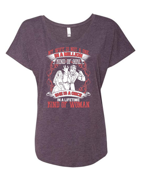 My Wife Is Not A One In A Million T Shirt, Kind Of Woman T Shirt, Cool Shirt (Ladies' Triblend Dolman Sleeve)