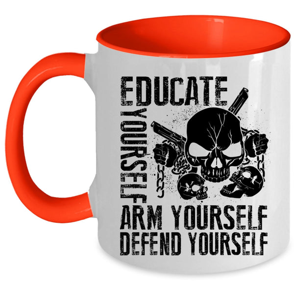 Cool Coffee Mug, Educate Yourself Arm Yourself Defend Yourself Accent Mug