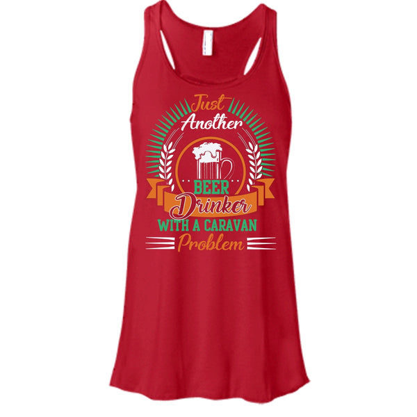 Just Another Beer Drinker T Shirt, With A Caravan Problem T Shirt, Cool T Shirt