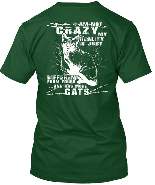 I Am Not Crazy T Shirt, Has More Cats T Shirt