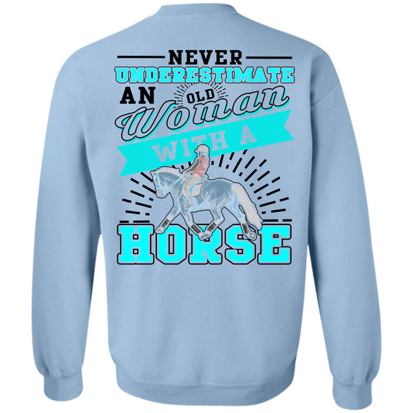 Being A Equestrian T Shirt, Never Underestimate An Old Woman With Horse Sweatshirt