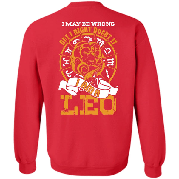 I May Be Wrong T Shirt, I Love Leo Sweatshirt