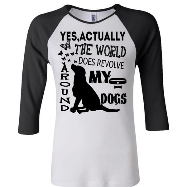 The World Does Revolve Around My Dogs T Shirt, I Love My Dogs T Shirt, Awesome T-Shirts