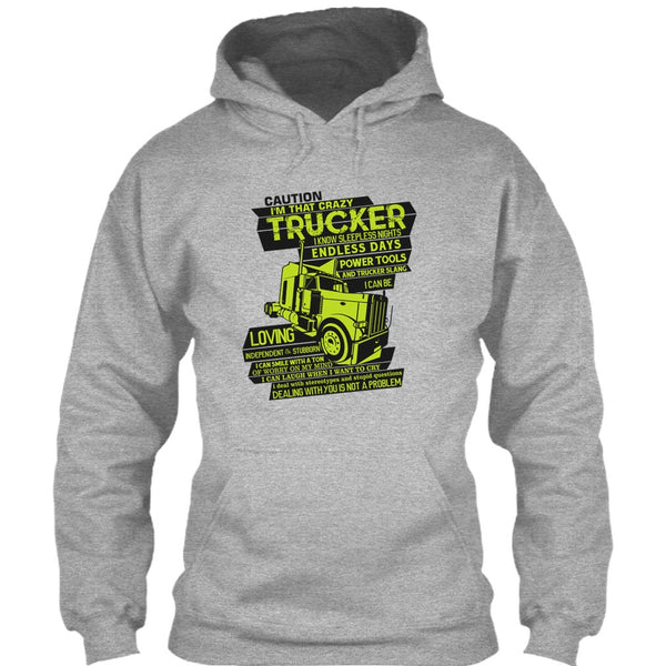 I'm That Crazy Trucker T Shirt, I Am A Trucker T Shirt