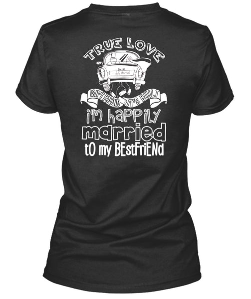 I'm Happily Married To My Best Friend T Shirt, Being A Wife T Shirt