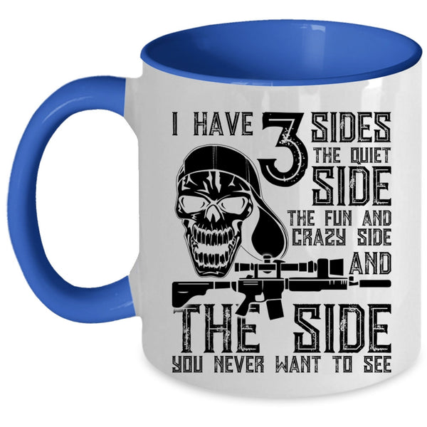 The Quiet Side The Fun And Crazy Side Coffee Mug, I Have 3 Sides Accent Mug