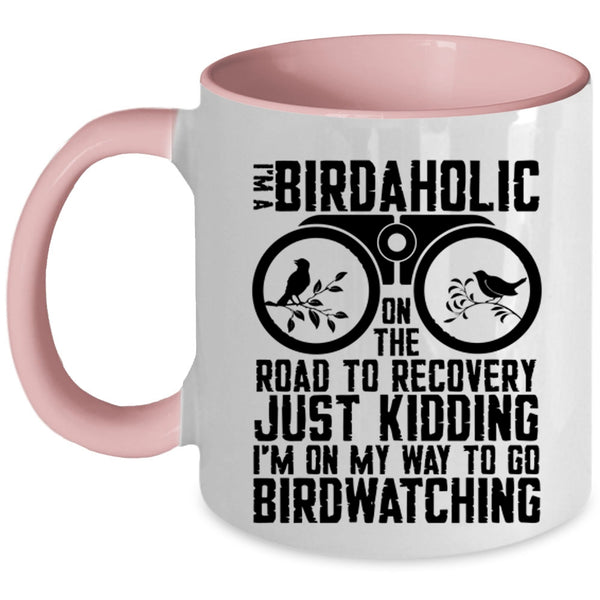 I'm On My Way To Go Birdwatching Coffee Mug, I'm A Birdaholic Accent Mug
