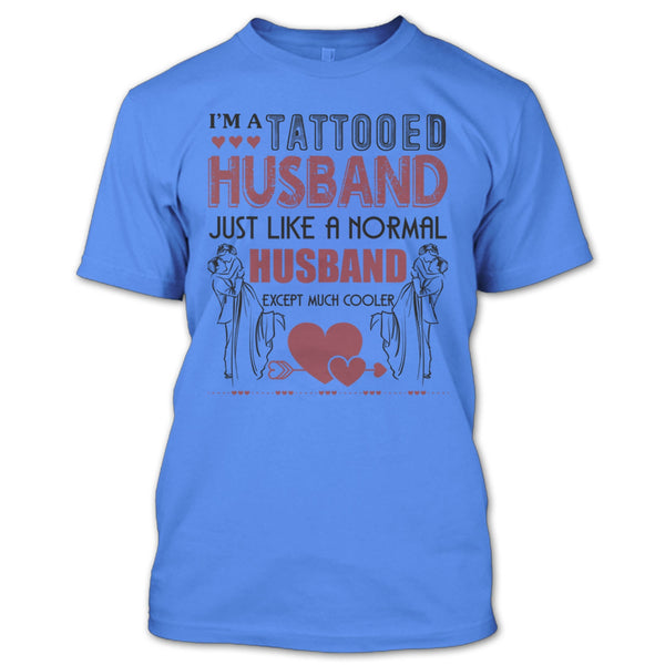 I'm A Tattooed Husband T Shirt, Tattooed Husband T Shirt