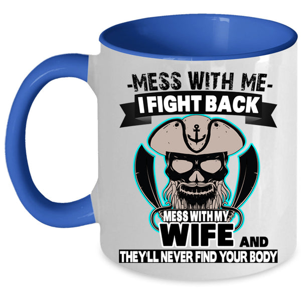 Gift For Wedding Coffee Mug, Don't Mess With My Wife Accent Mug