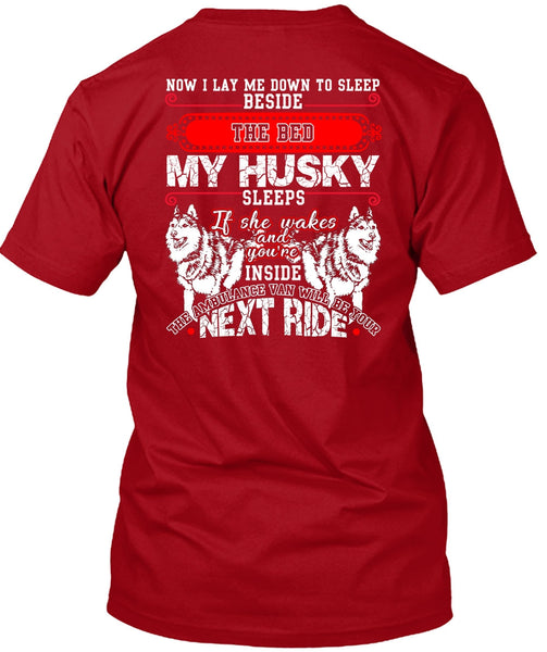 The Bed My Husky T Shirt, I Lay Me Down To Sleep T Shirt