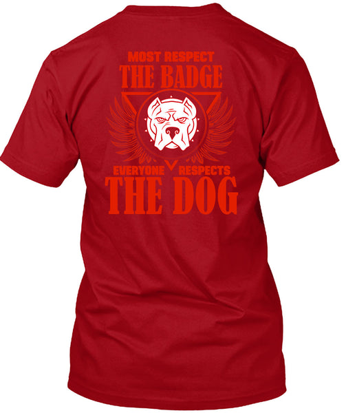 Most Respect The Badge T Shirt, I Love Dogs T Shirt
