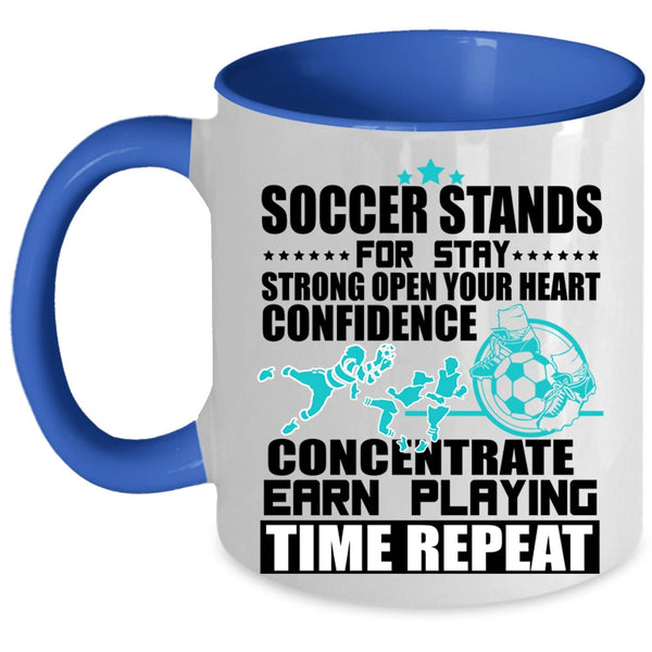 Funny Soccer Player Coffee Mug, Soccer Stands For Stay Accent Mug