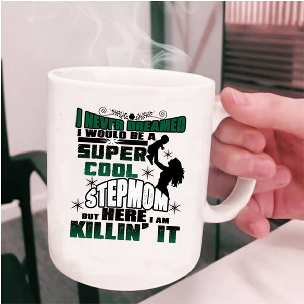 Awesome Mommy Coffee Mug, I Would Be A Cool Stepmom Cup