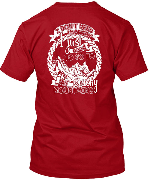 Go To The Smoky Mountains T Shirt, I Don't Need Therapy T Shirt