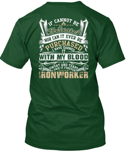I Own It Forever Ironworker T Shirt, Sweat And Tears T Shirt