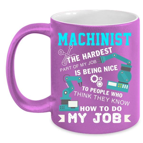 Machinist Coffee Mug, Best Gift For Machinist Coffee Cup