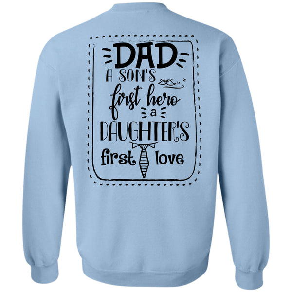 Being A Daddy T Shirt, Dad A Son's First Cute A Daughter's First Love Sweatshirt