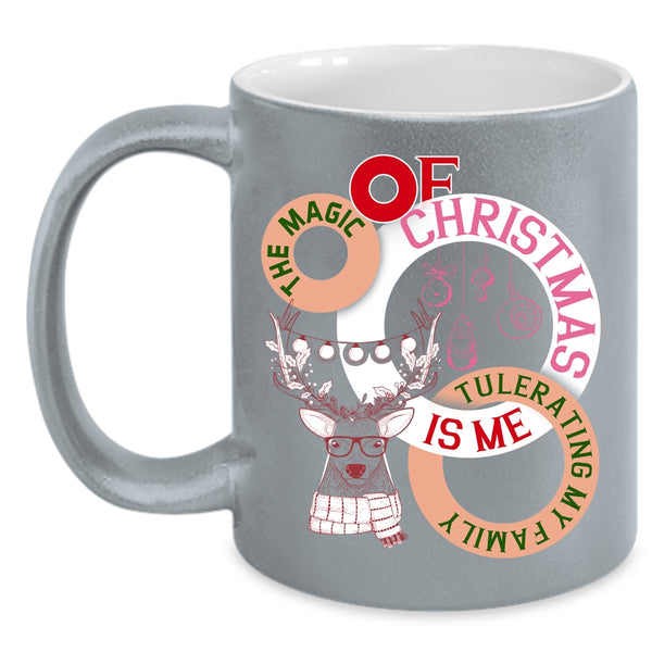 The Magic Of Christmas Coffee Mug, Tulerating My Family Coffee Cup