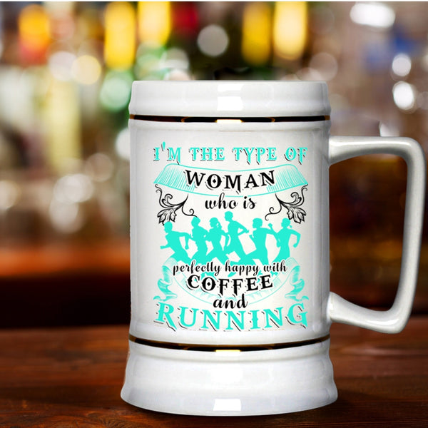 Happy With Coffee And Running Beer Stein 22oz, I'm The Type Of Woman Beer Mug