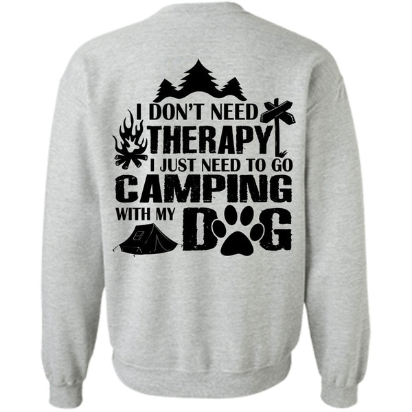 Favorite T Shirt, I Just Need To Go Camping With My Dog Sweatshirt