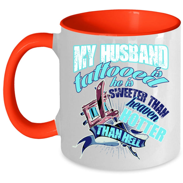 He Is Sweeter Than Heaven Coffee Mug, My Husband Is Tattooed Accent Mug