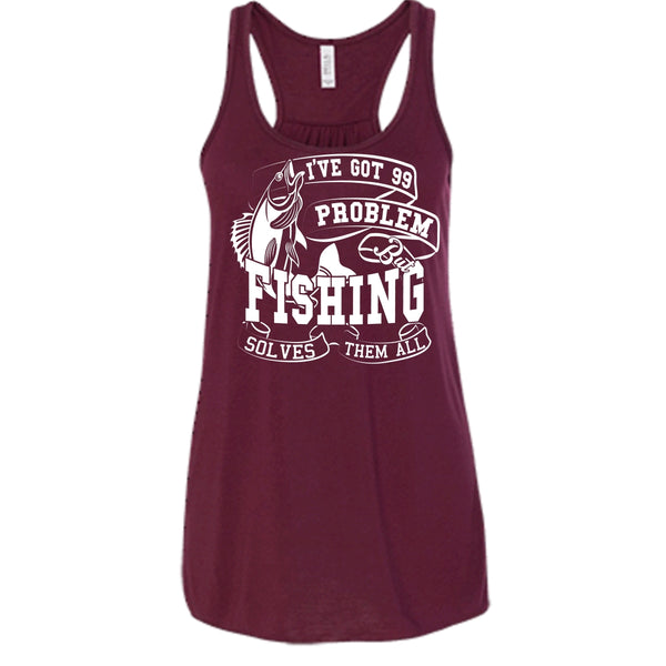 I've Got 99 Problem T Shirt, But Fishing Solves Them All T Shirt, Cool T Shirt