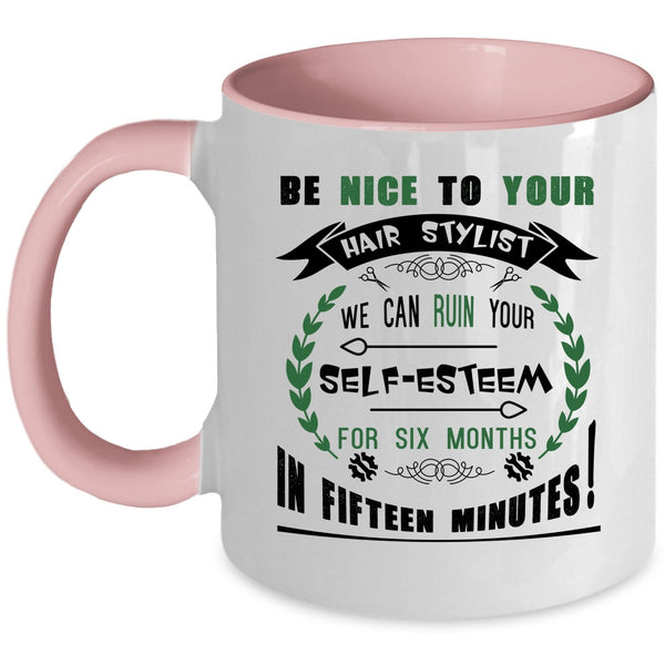 Funny Gift For Hairstylist Coffee Mug, Be Nice To Your Hair Stylist Accent Mug