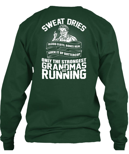 Grandmas Go Running T Shirt, Sweat Dries T Shirt