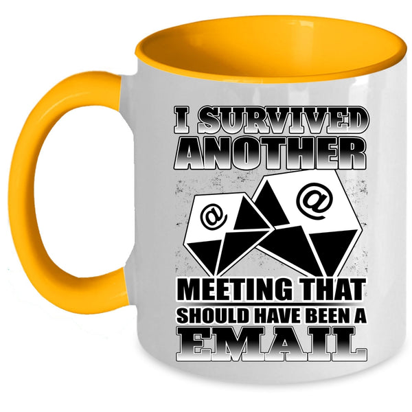 Funny Saying Coffee Mug, I Survived Another Meeting Accent Mug