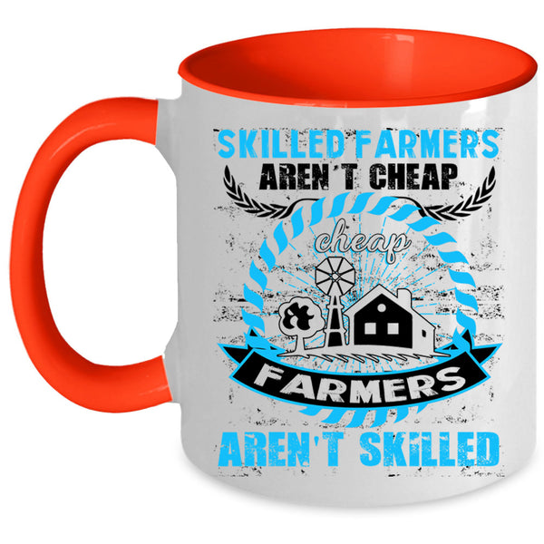 Cheap Farmers Aren't Skilled Coffee Mug, Skilled Farmers Aren't Cheap Accent Mug