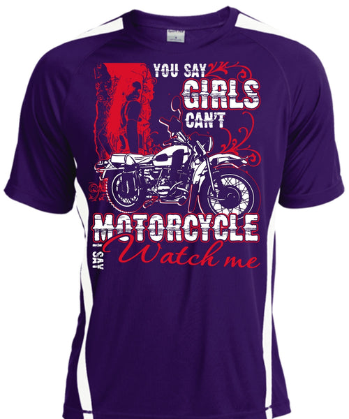 You Say Girls Can't Motorcycle T Shirt, I Say Watch Me T Shirt, Cool Shirt