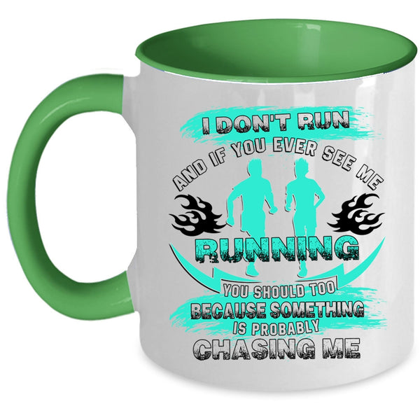 Funny Gift For Runners Coffee Mug, You Ever See Me Running Accent Mug