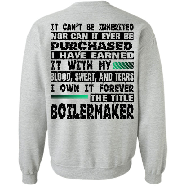 Being A Boilermaker T Shirt, I Own It Forever The Title Boilermaker Sweatshirt