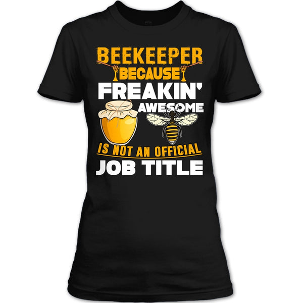 Beekeeper T Shirt, Not An Official Job Title T Shirt
