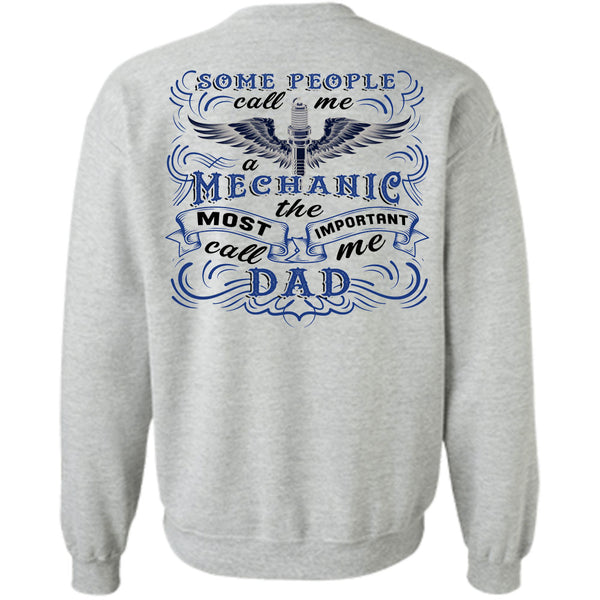Being A Dad T Shirt, Some People Call Me A Mechanic Sweatshirt