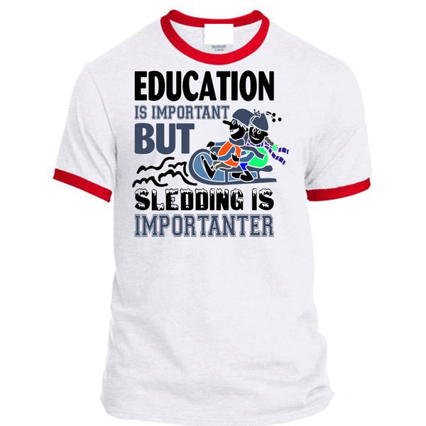 Education Is Important But Sledding Is Importanter T Shirt, Favorite T Shirt