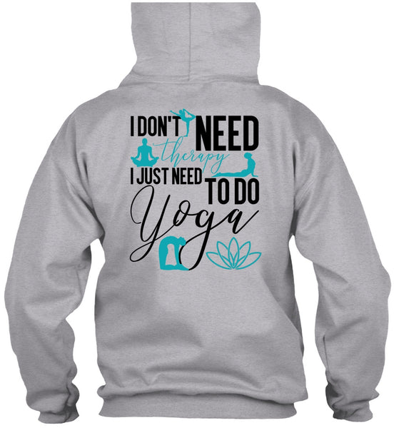 I Don't Need Therapy T Shirt, I Love Yoga T Shirt