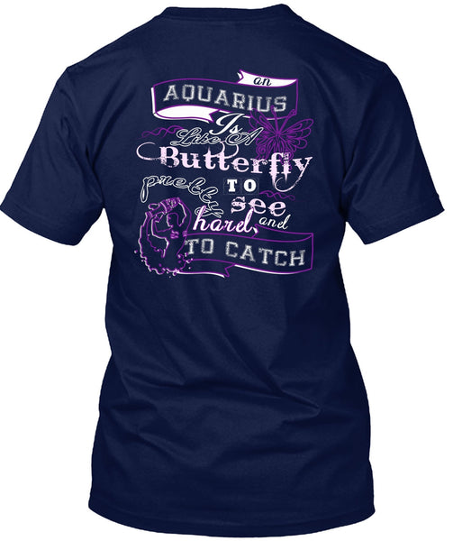 Aquarius Is Like Of Butterfly T Shirt, Harel To Catch T Shirt