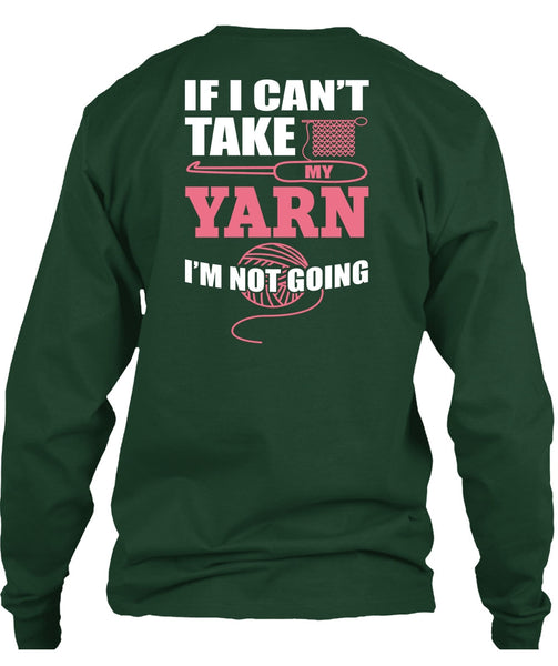 I Can't Take My Yard T Shirt, I'm Not Going T Shirt